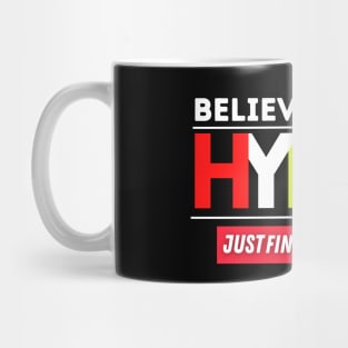 Believe the Hype Collection Mug
